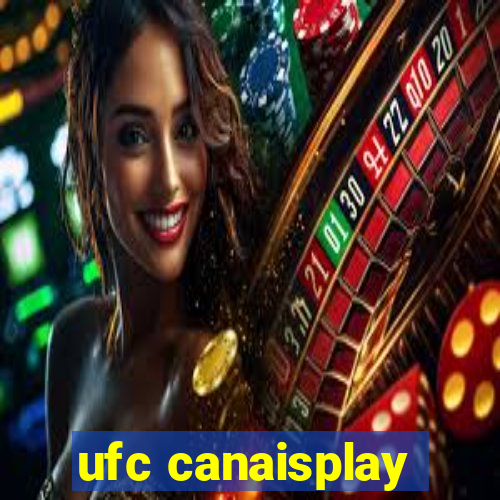 ufc canaisplay